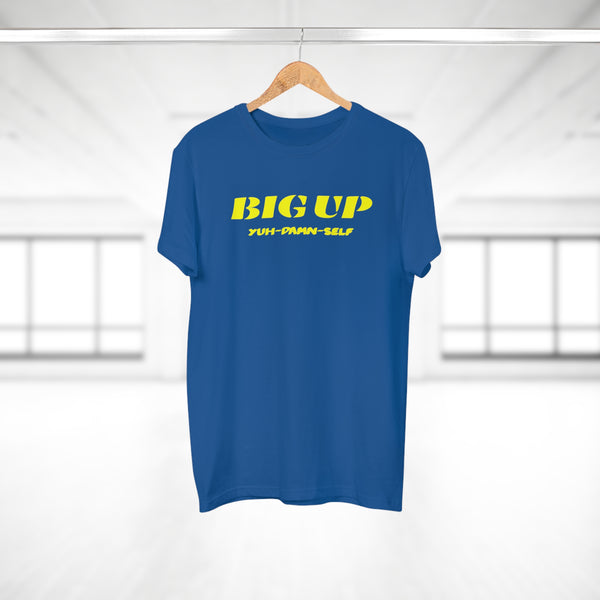 BIG UP YUH DAMN SELF Men's Premium Tee