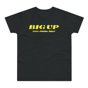 BIG UP YUH DAMN SELF Men's Premium Tee