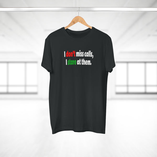 I Don't Miss Calls Men's Premium Tee