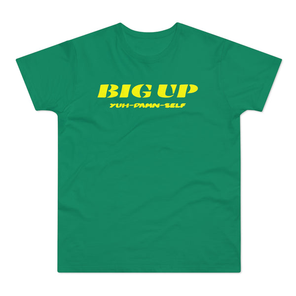 BIG UP YUH DAMN SELF Men's Premium Tee