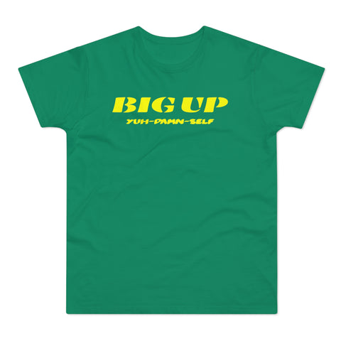 BIG UP YUH DAMN SELF Men's Premium Tee