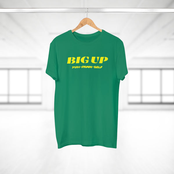 BIG UP YUH DAMN SELF Men's Premium Tee