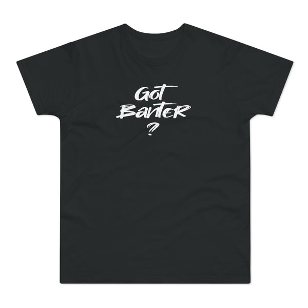 Got Banter Men's Premium Tee