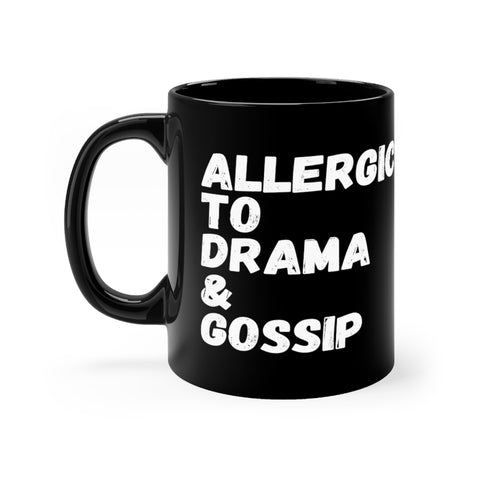 Allergic to Drama & Gossip Mug
